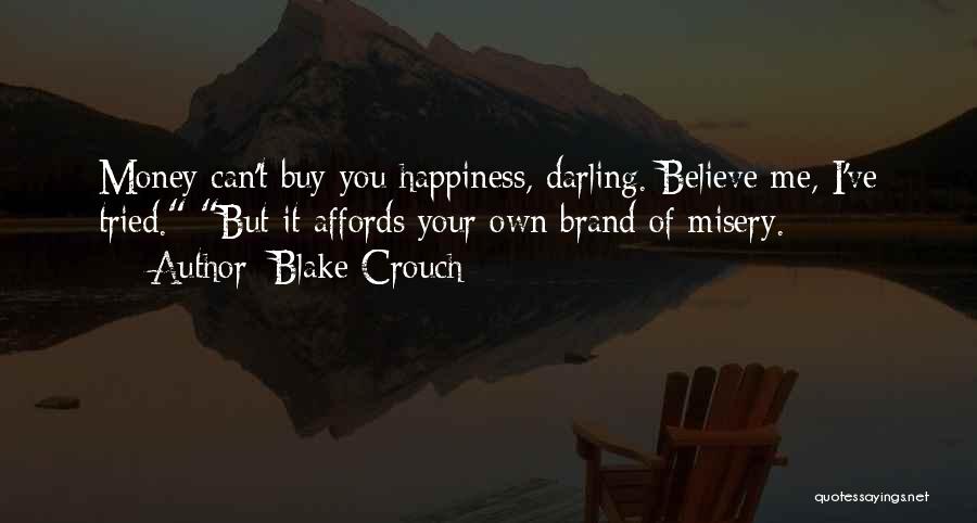 You Can't Buy Me Quotes By Blake Crouch