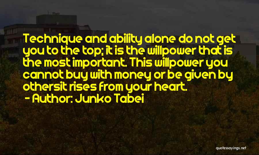 You Can't Buy Me With Money Quotes By Junko Tabei