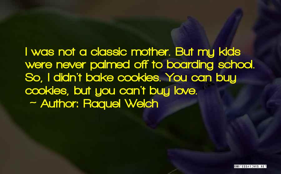 You Can't Buy My Love Quotes By Raquel Welch
