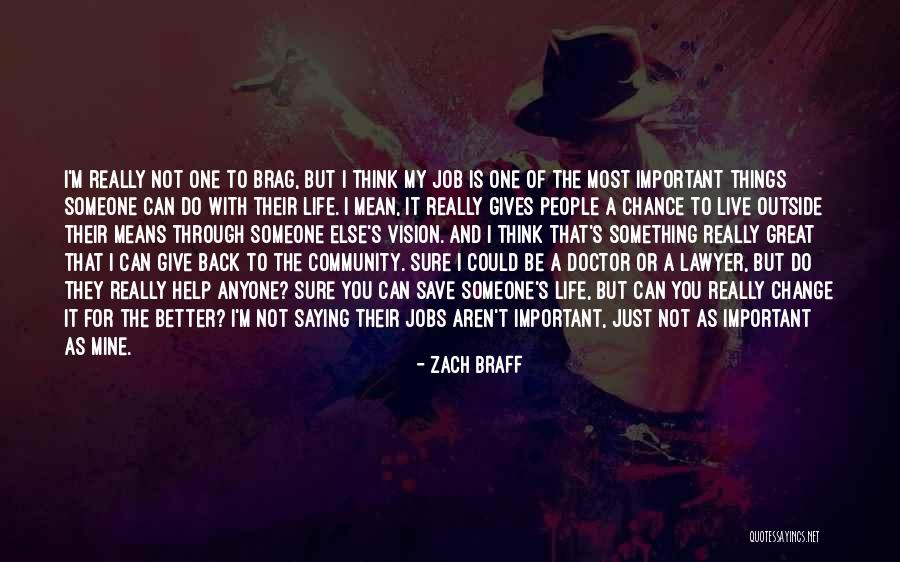 You Can't Change Anyone Quotes By Zach Braff