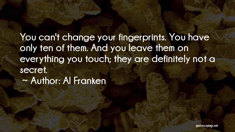 You Can't Change Everything Quotes By Al Franken