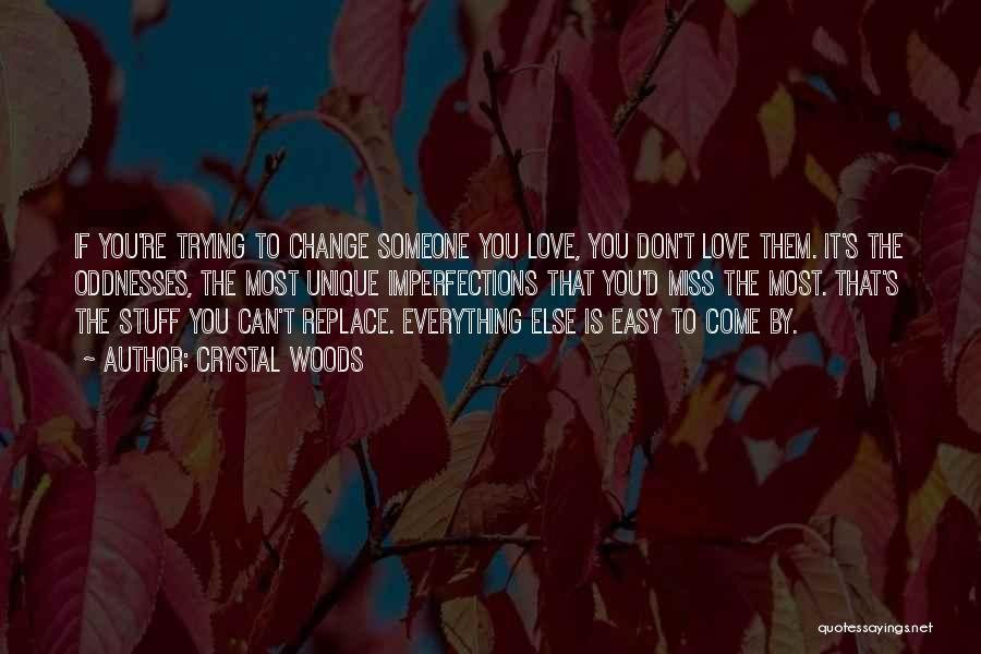 You Can't Change Everything Quotes By Crystal Woods