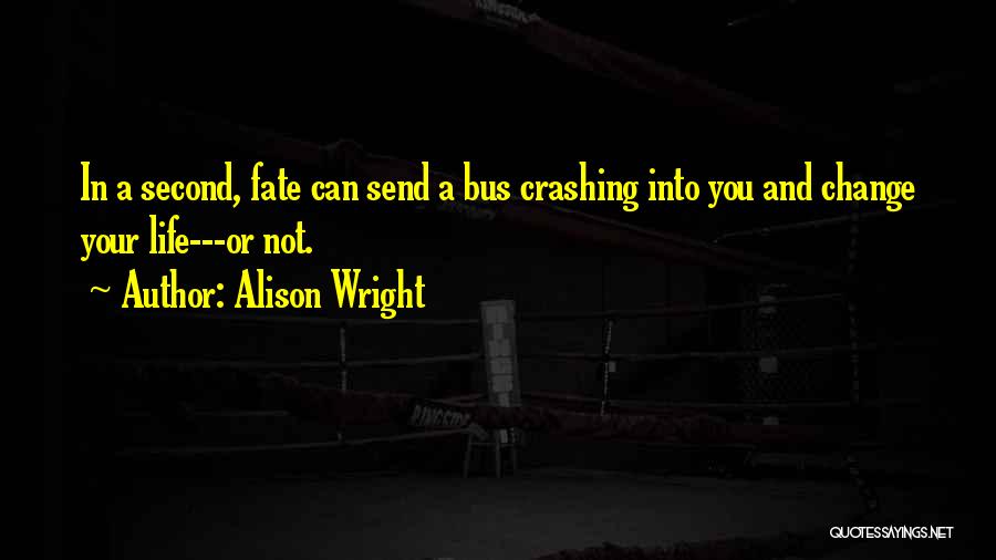 You Can't Change Fate Quotes By Alison Wright