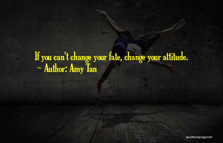 You Can't Change Fate Quotes By Amy Tan