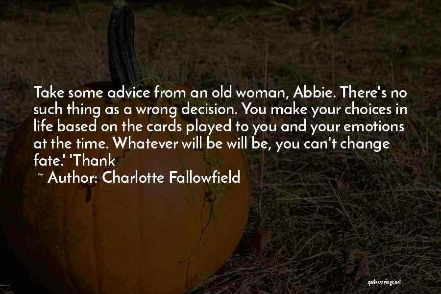 You Can't Change Fate Quotes By Charlotte Fallowfield