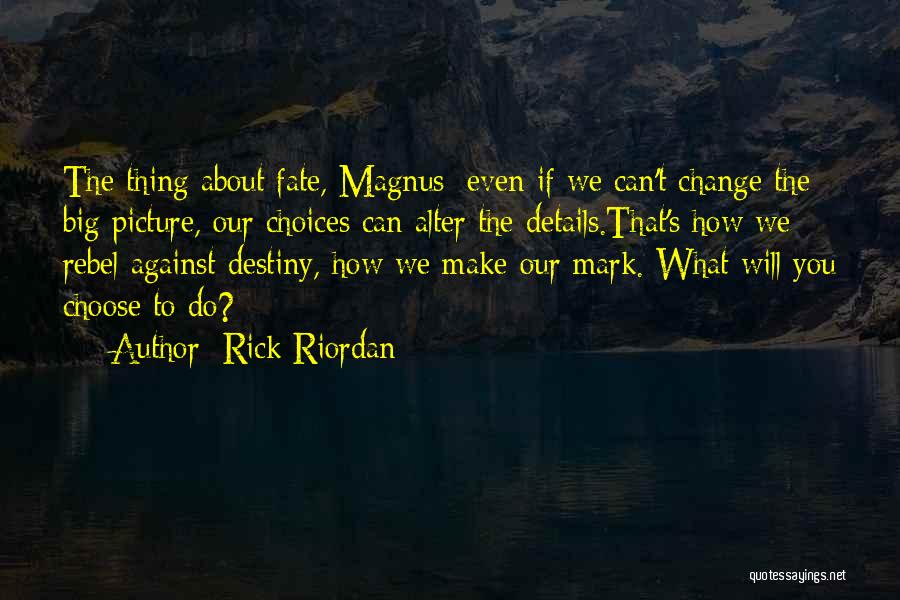 You Can't Change Fate Quotes By Rick Riordan