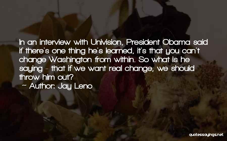 You Can't Change Him Quotes By Jay Leno