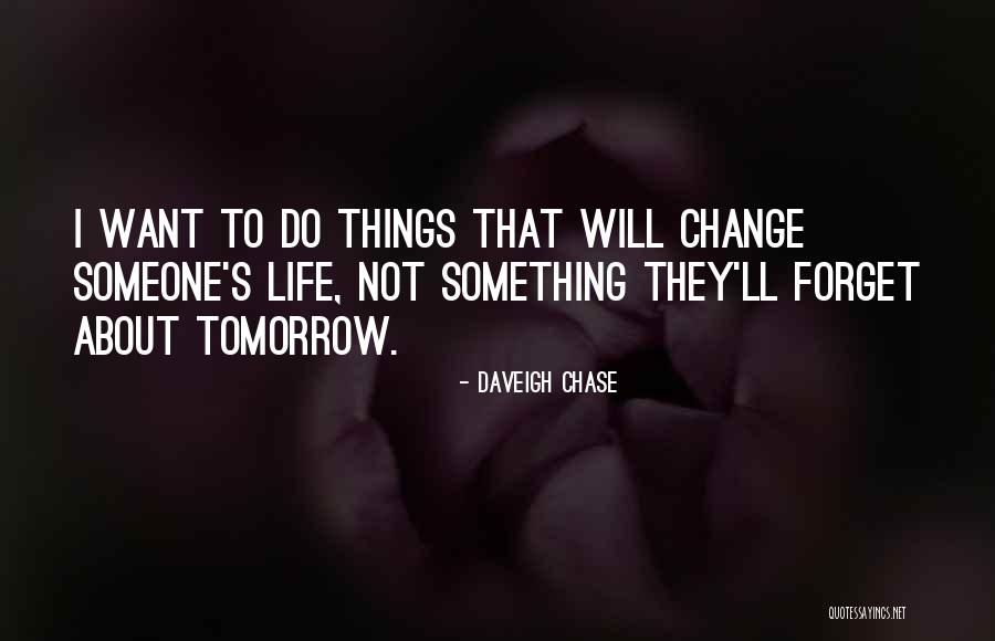 You Cant Change It Quotes By Daveigh Chase You Cant Change It Quotes By Daveigh Chase