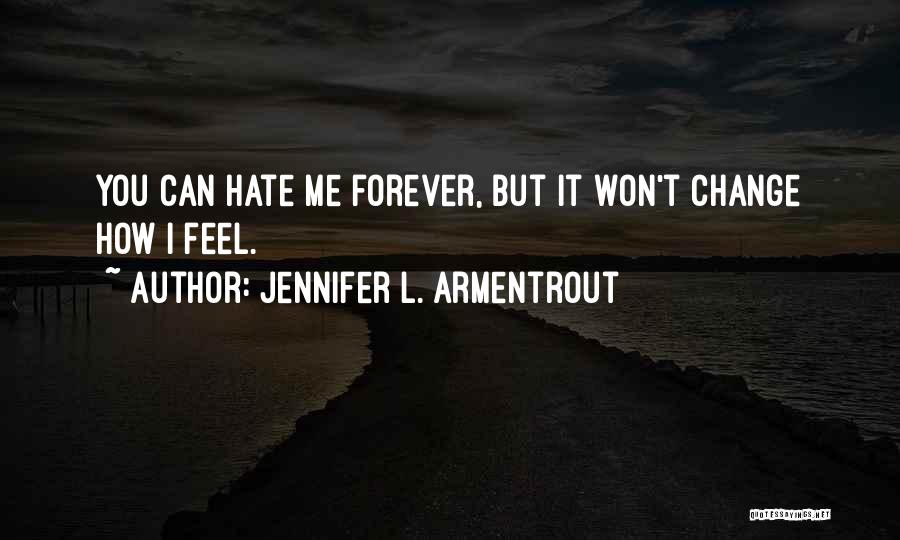 You Can't Change Me Quotes By Jennifer L. Armentrout