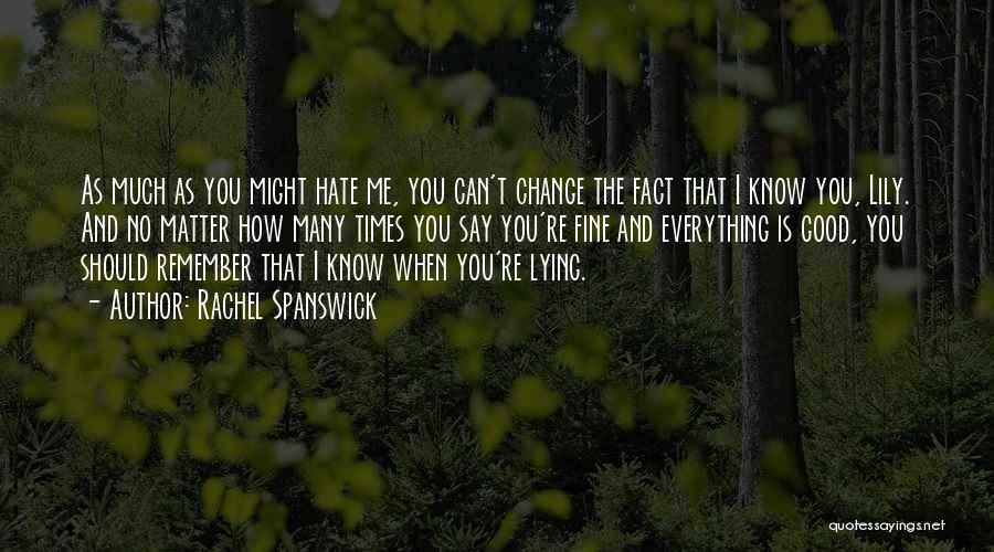 You Can't Change Me Quotes By Rachel Spanswick