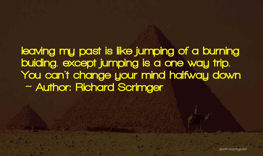You Can't Change Me Quotes By Richard Scrimger