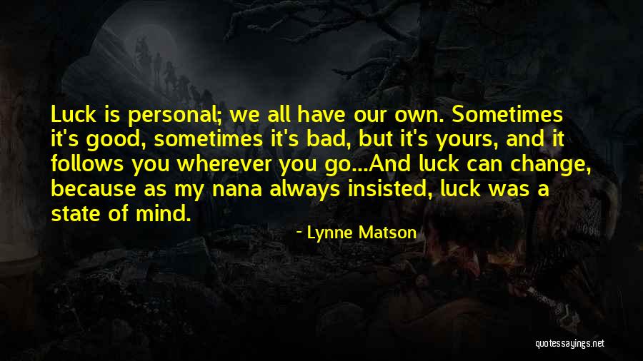 You Can't Change My Mind Quotes By Lynne Matson