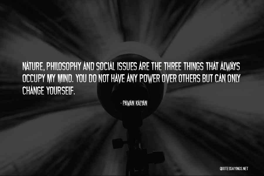 You Can't Change My Mind Quotes By Pawan Kalyan You Can't Change My Mind Quotes By Pawan Kalyan