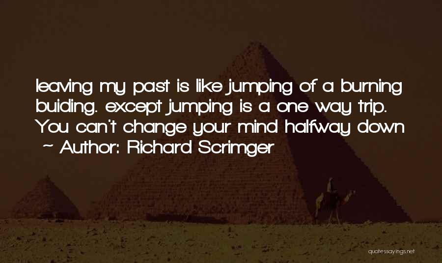 You Can't Change My Mind Quotes By Richard Scrimger