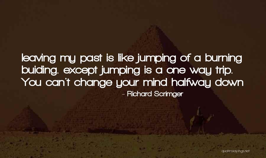 You Can't Change My Mind Quotes By Richard Scrimger