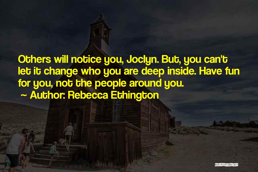 You Can't Change Others Quotes By Rebecca Ethington