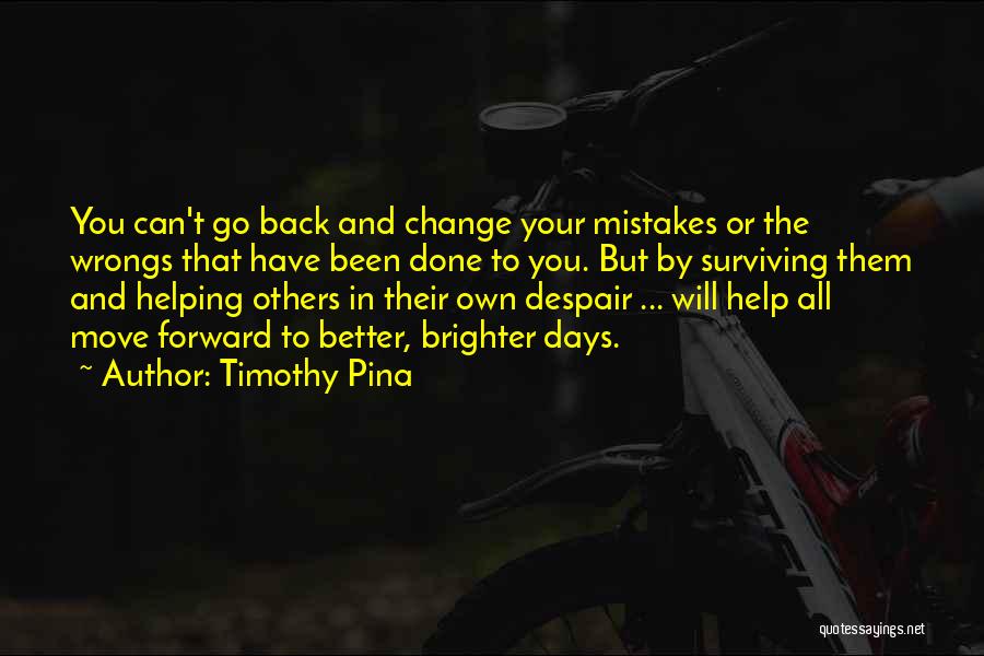 You Can't Change Others Quotes By Timothy Pina