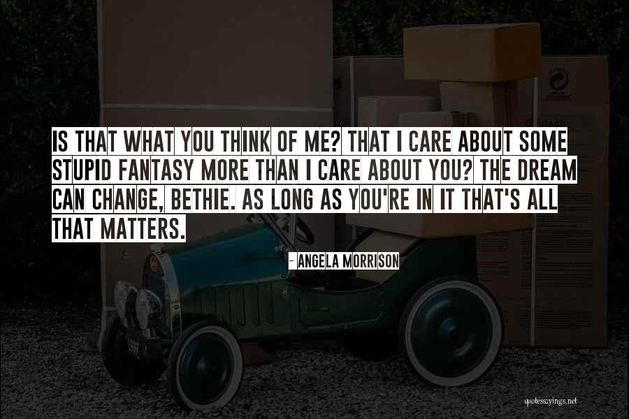 You Can't Change Stupid Quotes By Angela Morrison