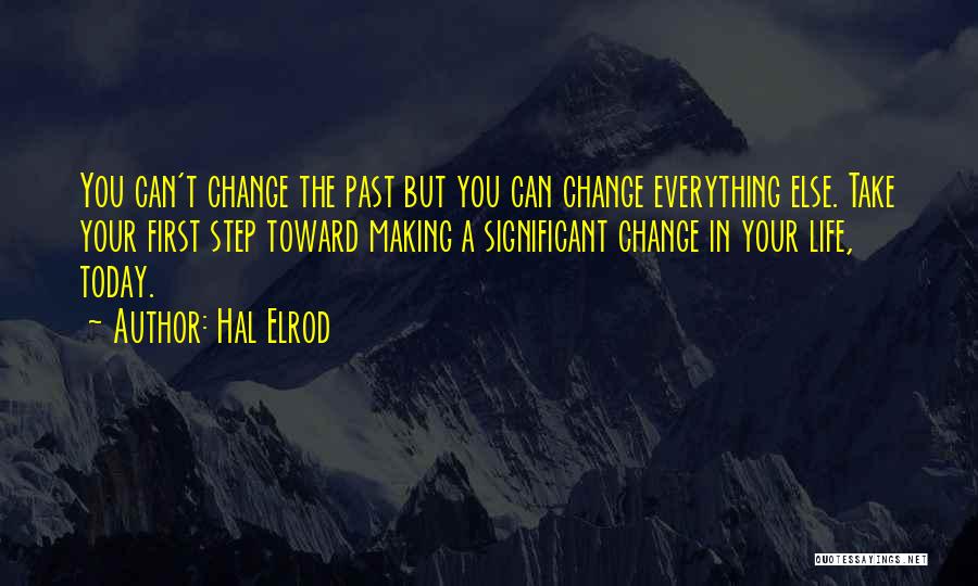 You Can't Change The Past Quotes By Hal Elrod
