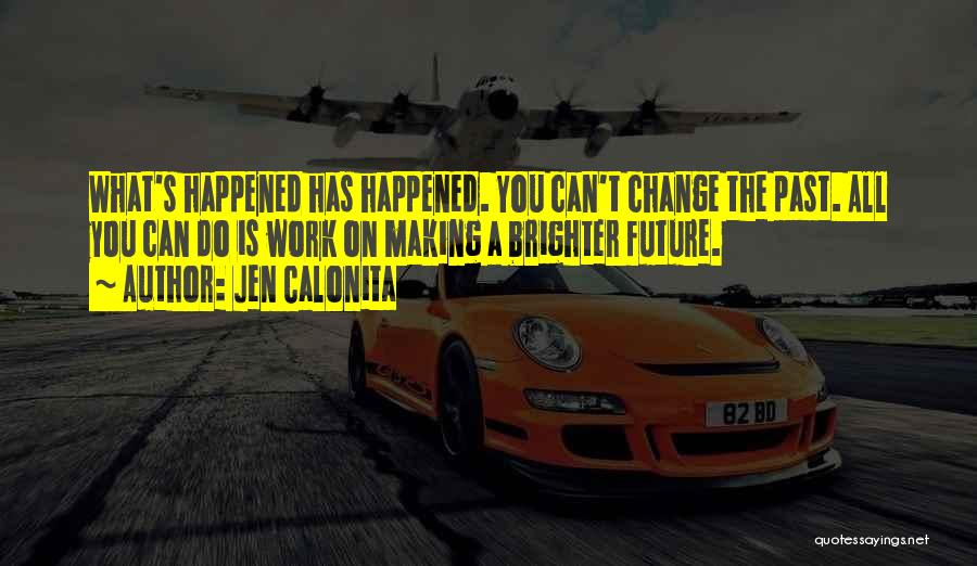 You Can't Change The Past Quotes By Jen Calonita