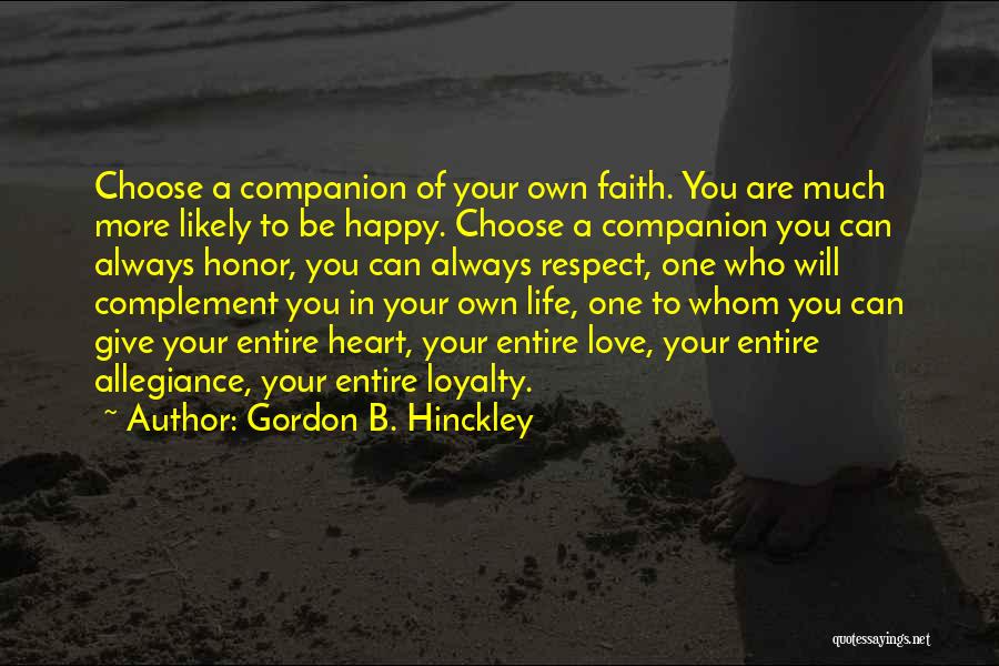 You Can't Choose Who You Love Quotes By Gordon B. Hinckley