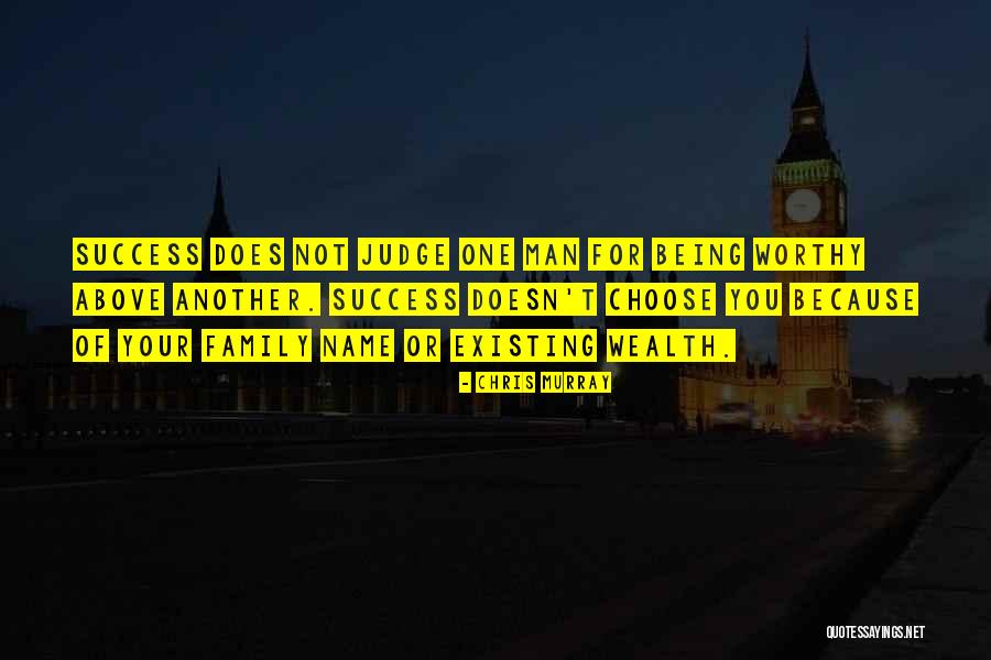 You Can't Choose Your Family Quotes By Chris Murray