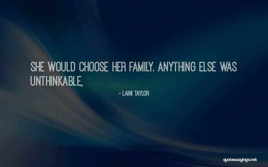 You Can't Choose Your Family Quotes By Laini Taylor