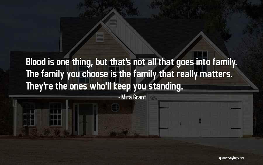 You Can't Choose Your Family Quotes By Mira Grant