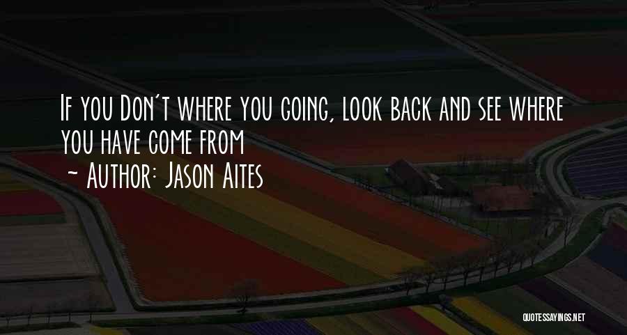 You Can't Come Back Quotes By Jason Aites