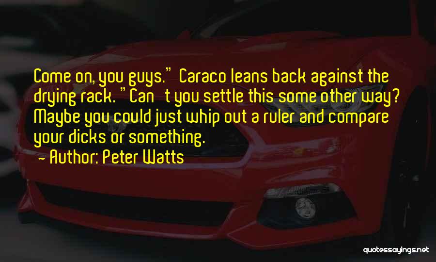 You Can't Come Back Quotes By Peter Watts