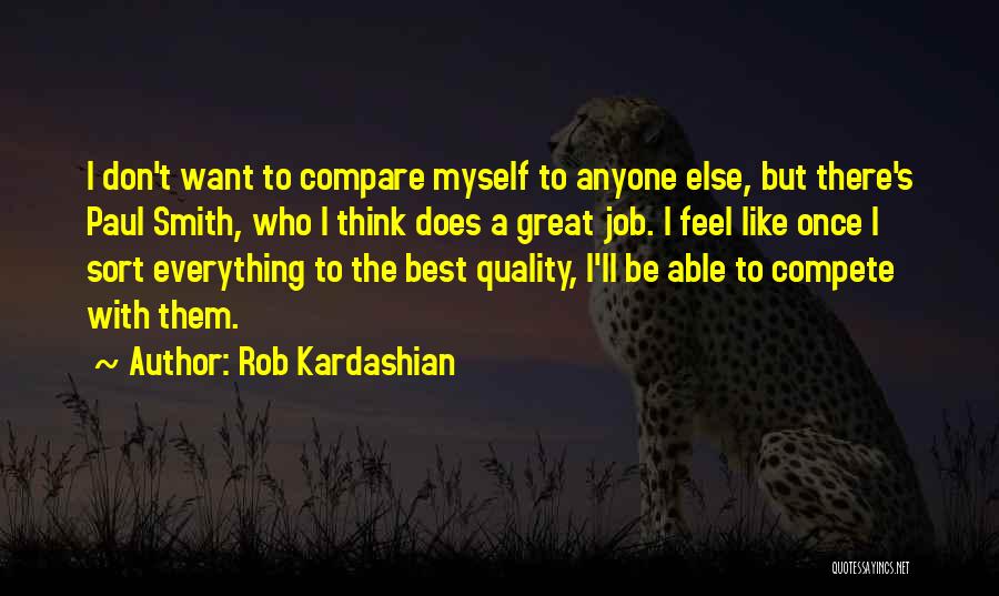 You Can't Compete Where You Don't Compare Quotes By Rob Kardashian
