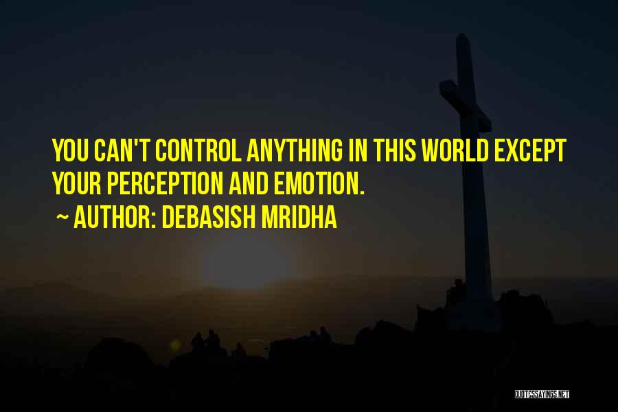 You Can't Control Love Quotes By Debasish Mridha