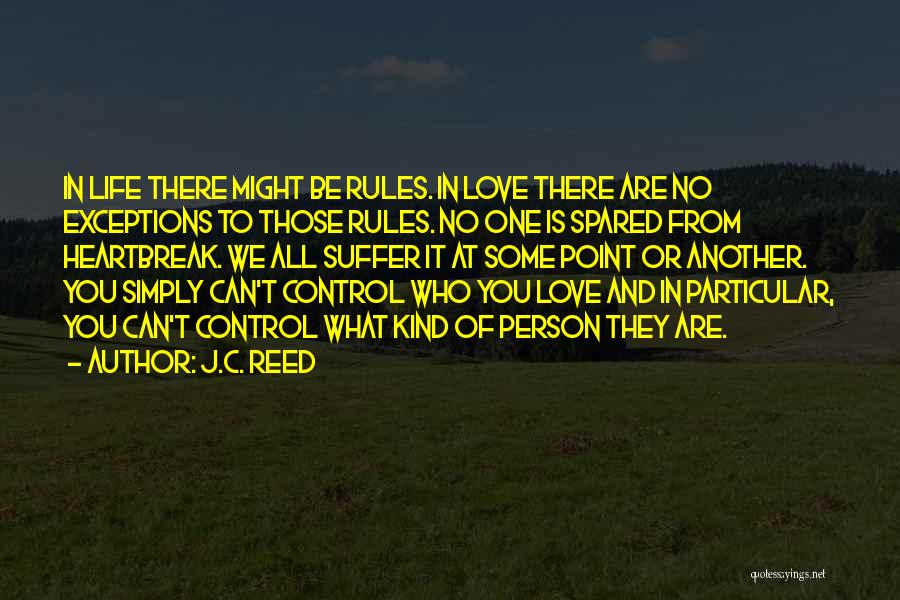 You Can't Control Love Quotes By J.C. Reed