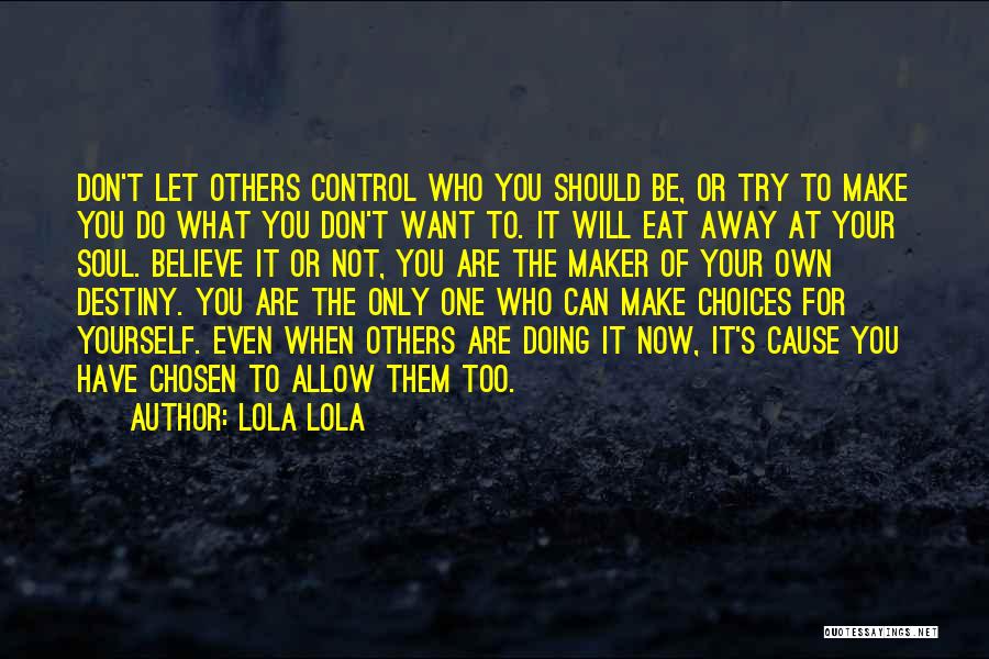 You Can't Control Others Quotes By Lola Lola