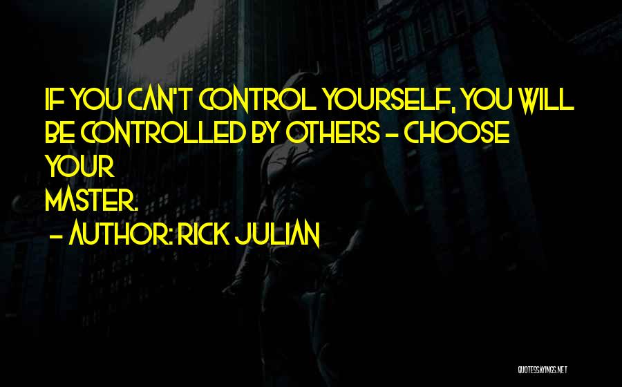 You Can't Control Others Quotes By Rick Julian