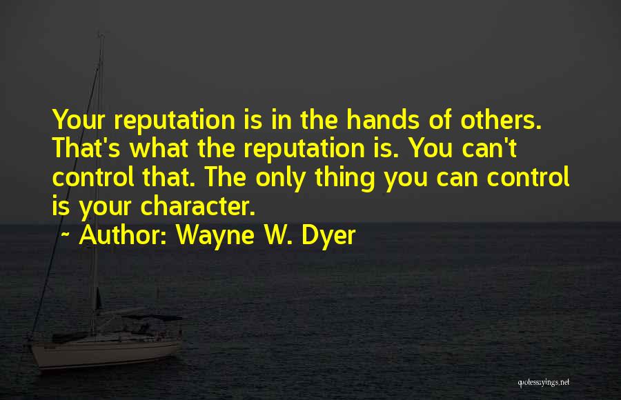 You Can't Control Others Quotes By Wayne W. Dyer