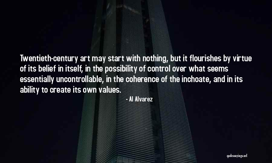 You Can't Control The Uncontrollable Quotes By Al Alvarez You Can't Control The Uncontrollable Quotes By Al Alvarez