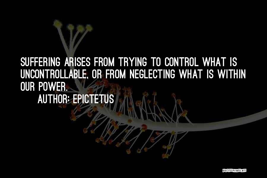 You Can't Control The Uncontrollable Quotes By Epictetus