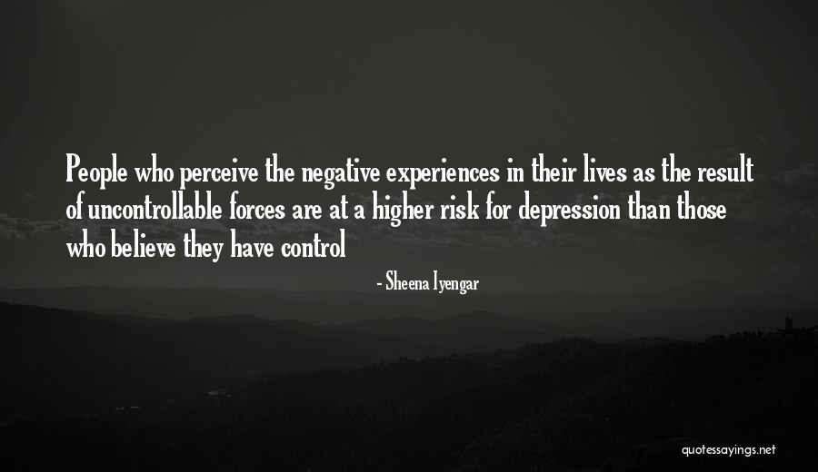 You Can't Control The Uncontrollable Quotes By Sheena Iyengar