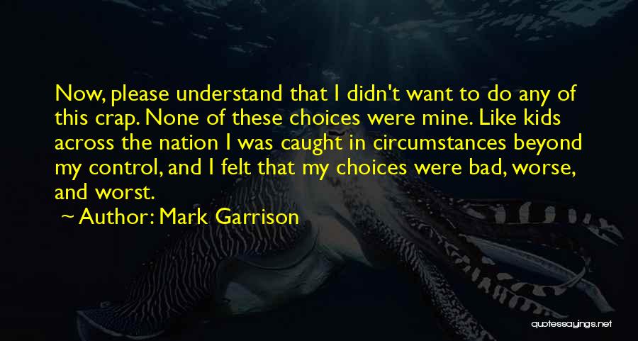 You Can't Control What Others Do Quotes By Mark Garrison