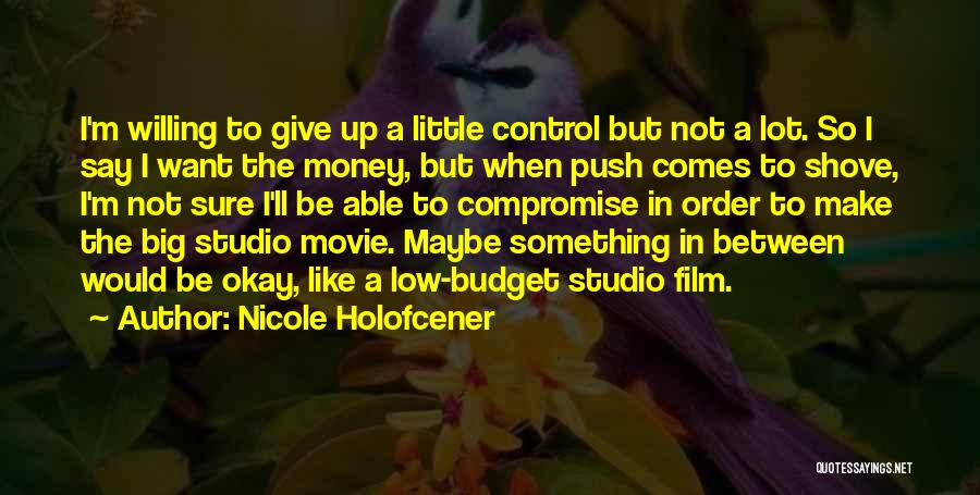 You Can't Control What Others Do Quotes By Nicole Holofcener