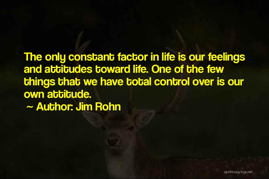 You Can't Control Your Feelings Quotes By Jim Rohn