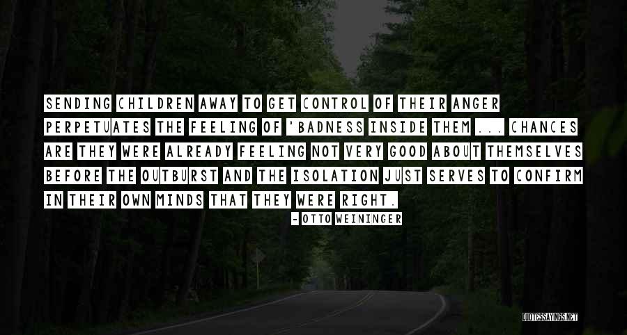 You Can't Control Your Feelings Quotes By Otto Weininger You Can't Control Your Feelings Quotes By Otto Weininger