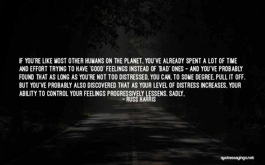 You Can't Control Your Feelings Quotes By Russ Harris