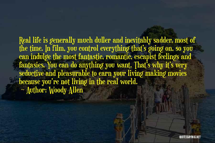 You Can't Control Your Feelings Quotes By Woody Allen