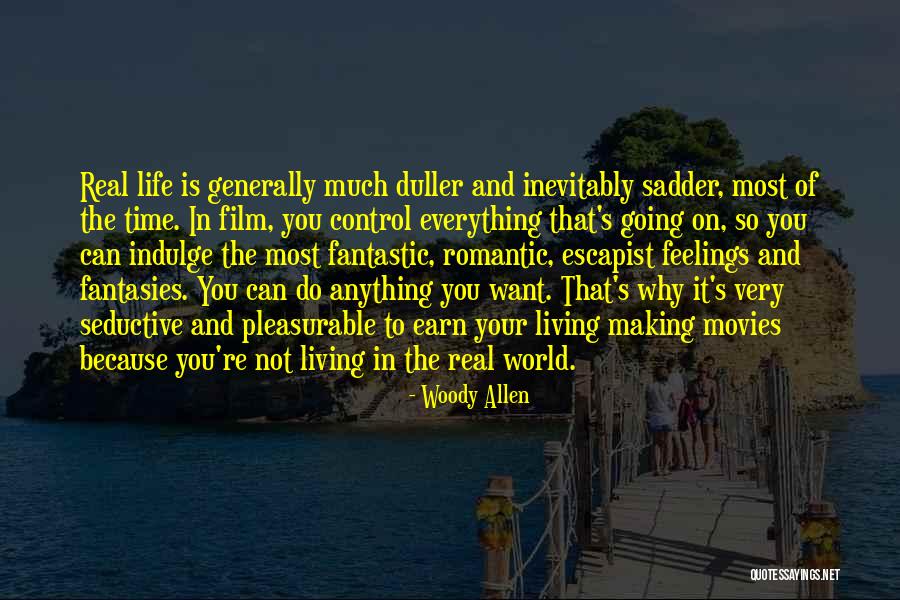 You Can't Control Your Feelings Quotes By Woody Allen You Can't Control Your Feelings Quotes By Woody Allen