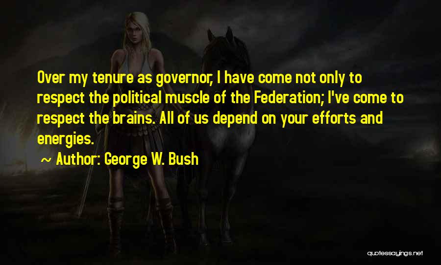 You Can't Depend On Others Quotes By George W. Bush