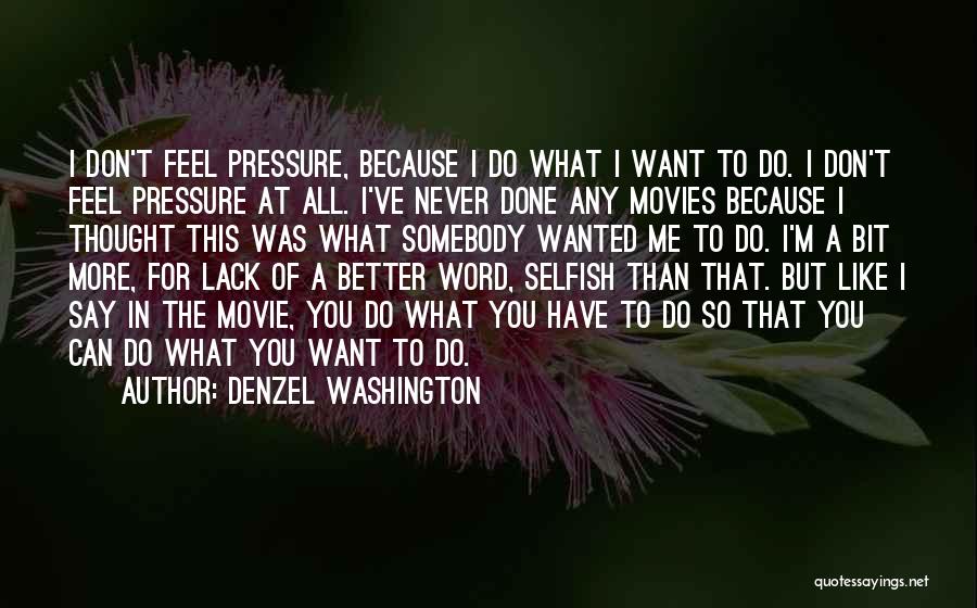 You Can't Do Better Than Me Quotes By Denzel Washington