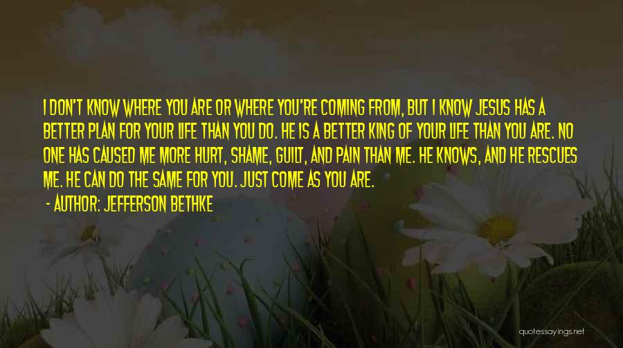 You Can't Do Better Than Me Quotes By Jefferson Bethke
