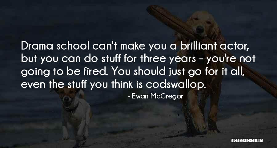 You Can't Do It Quotes By Ewan McGregor You Can't Do It Quotes By Ewan McGregor